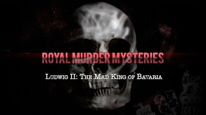 Please click on the Link in the text to view the video: Royal Murder Mysteries-King Ludwig II  ©Like A Shot Entertainment