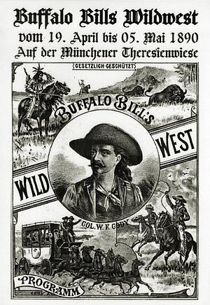 Poster for Buffalo Bill’s Wild West Show at the Theresienwiese in Munich, 1890 Poster for Buffalo Bill’s Wild West Show at the Theresienwiese in Munich, 1890